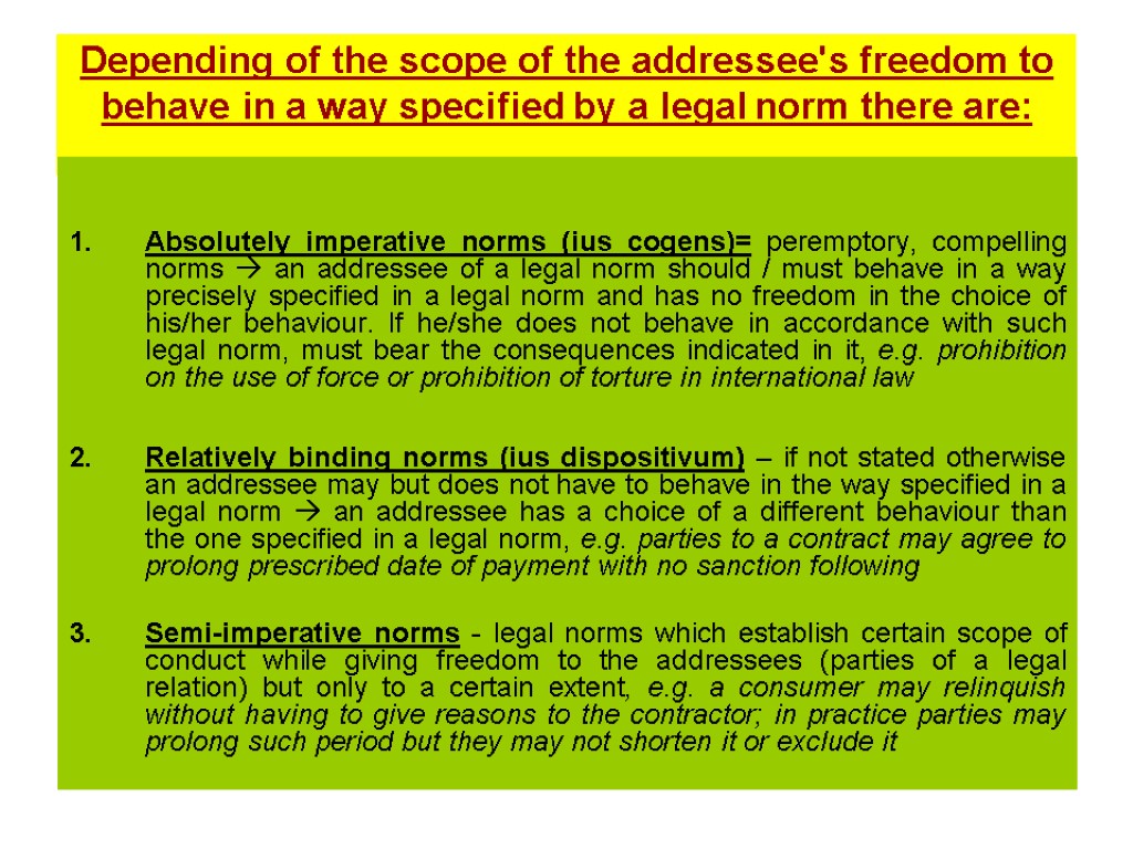 Depending of the scope of the addressee's freedom to behave in a way specified